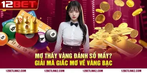 Mơ thấy vàng đánh số mấy? Giải mã giấc mơ về vàng bạc