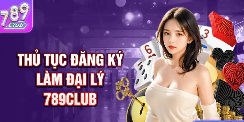 Hướng dẫn cách để trở thành đại lý của 789Club